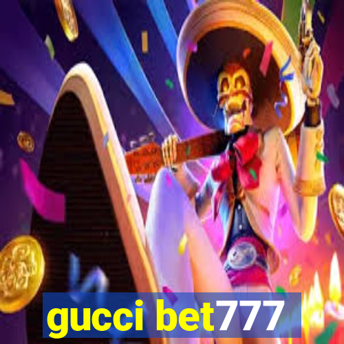 gucci bet777